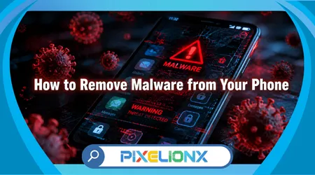 How to Remove Malware from Your Phone