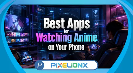 Best Apps for Watching Anime on Your Phone